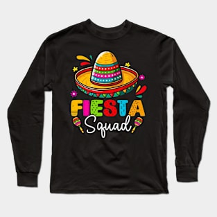 Fiesta Squad Cinco De Mayo Mexican Party Family Group Fiesta Long Sleeve T-Shirt